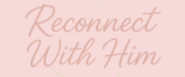 Sarah | Reconnect with Him